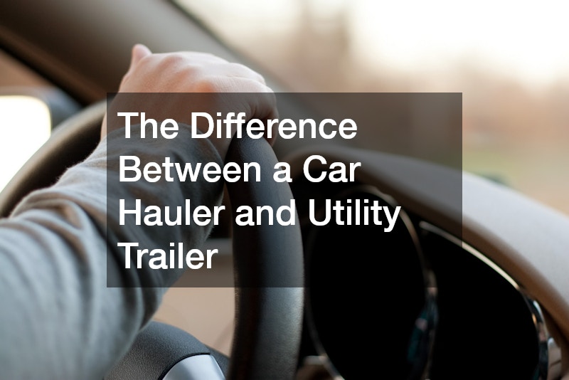 The Difference Between a Car Hauler and Utility Trailer