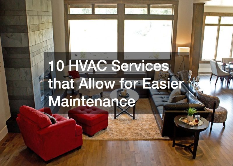 10 HVAC Services that Allow for Easier Maintenance