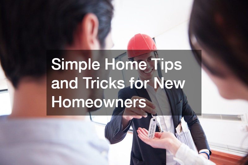 Simple Home Tips and Tricks for New Homeowners