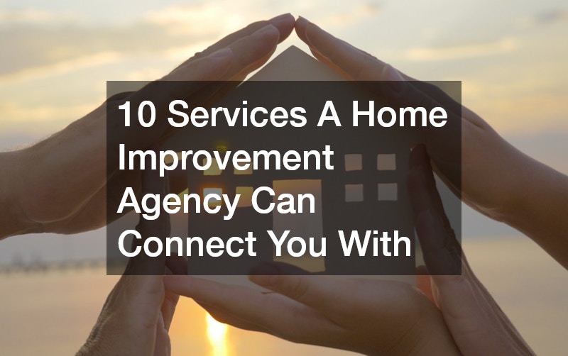 10 Services A Home Improvement Agency Can Connect You With