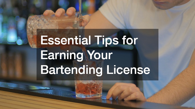 Essential Tips for Earning Your Bartending License