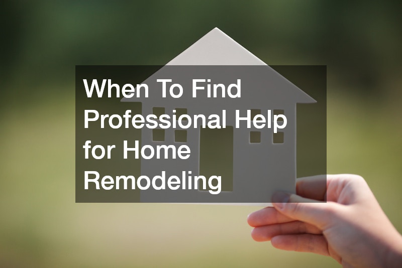When To Find Professional Help for Home Remodeling