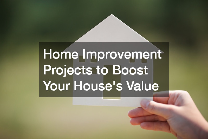 Home Improvement Projects to Boost Your House’s Value