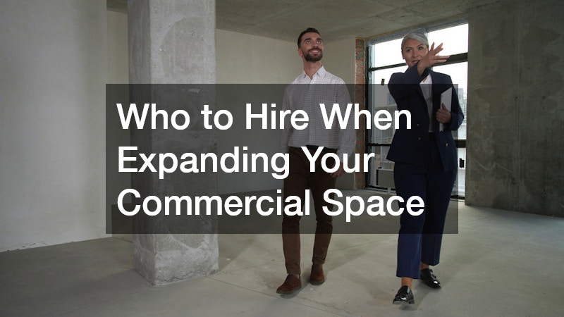 Who to Hire When Expanding Your Commercial Space