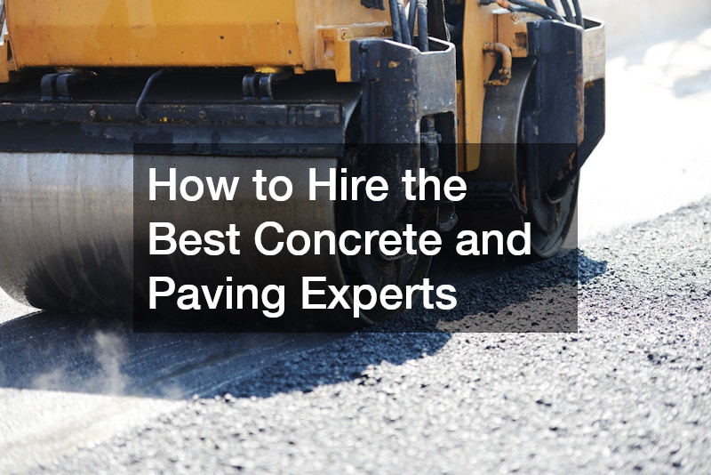 How to Hire the Best Concrete and Paving Experts