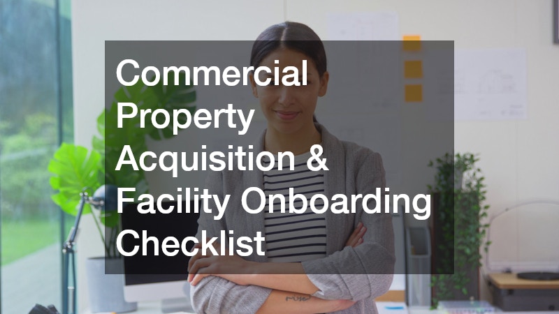 Commercial Property Acquisition and Facility Onboarding Checklist
